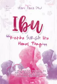 Image of IBU : Ketika Surga Itu Harus Pergi