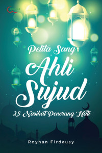 Image of Pelita Sang Ali Sujud : Nasihat Penerang Hati
